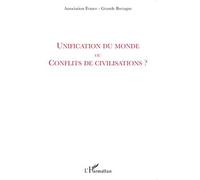 Collectif – Unification du monde ou conflits de civilisations ? – Essai – Broché