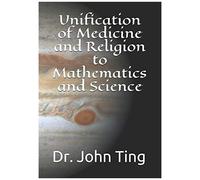 Unification Of Medicine And Religion To Mathematics And Science