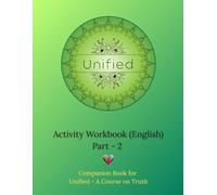 Unified Activity Workbook Part-2 English: Companion Workbook for Unified - A Course on Truth and Practical Guidance from Babaji