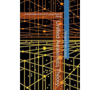 Unified Awareness Theory: A Revelation from the Living Field of Being