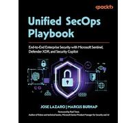 Unified SecOps Playbook: End-to-end enterprise security with Microsoft Sentinel, Defender XDR, and Security Copilot