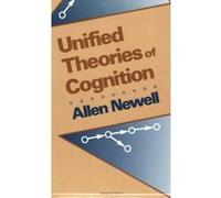 Unified Theories of Cognition, William James Lectures Allen Newell (Auteur)