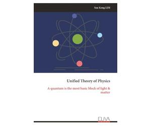 Unified Theory of Physics: A quantum is the most basic block of light & matter