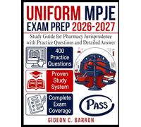 Uniform MPJE Exam Prep 2026-2027: Study Guide for Pharmacy Jurisprudence with Practice Questions and Detailed Answer