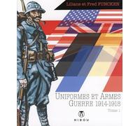 Uniformes et Armes des Soldats de la guerre 1914-18 T01
