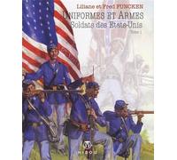 Uniformes et Armes Soldats des Etats Unis T01 - Liliane Funcken - Hibou Eds - broché - Bande dessinée
