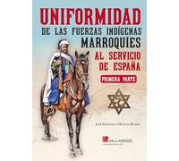 Uniformidad de las fuerzas indígenas marroquíes al servicio de España. PRIMERA PARTE
