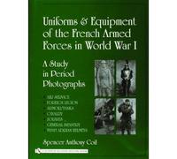 Uniforms And Equipment Of The French Armed Forces In World War I