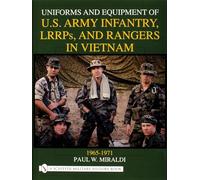 Uniforms and Equipment of U.S. Army Infantry, Lrrps and Rangers in Vietnam 1965-1971