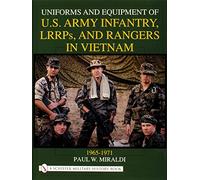 Uniforms and Equipment of U.S. Army Infantry, Lrrps and Rangers in Vietnam 1965-1971