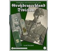 Uniforms and Insignia of the Grossdeutschland Division - [Version Originale] Scott Pritchett (Auteur)