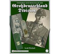 Uniforms and Insignia of the Grossdeutschland Division: Volume 1
