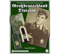 Uniforms and Insignia of the Grossdeutschland Division: Volume 2