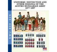 Uniforms Distinction And Other Insignia Of The Austro-Hungarian Army 1877-1897