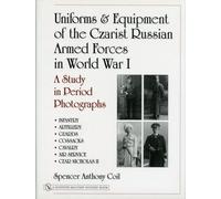 Uniforms & Equipment Of The Czarist Russian Armed Forces In World War I