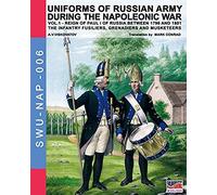 Uniforms Of Russian Army During The Napoleonic War Vol.1