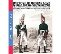 Uniforms Of Russian Army During The Napoleonic War Vol.19