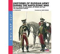 Uniforms Of Russian Army During The Napoleonic War Vol.22