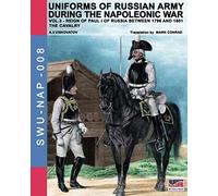 Uniforms Of Russian Army During The Napoleonic War Vol.3