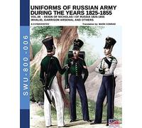 Uniforms Of Russian Army During The Years 1825-1855 Vol. 06