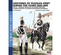Uniforms Of Russian Army During The Years 1825-1855 Vol. 07