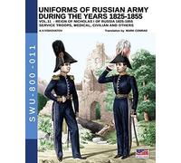 Uniforms Of Russian Army During The Years 1825-1855 - Vol. 11