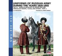 Uniforms Of Russian Army During The Years 1825-1855 - Vol. 13
