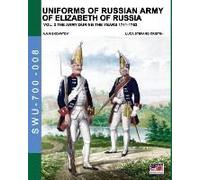 Uniforms Of Russian Army Of Elizabeth Of Russia Vol. 2