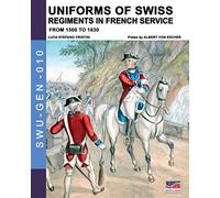 Uniforms Of Swiss Regiments In French Service
