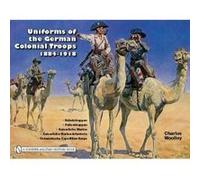 Uniforms Of The German Colonial Troops 1884-1918