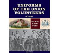 Uniforms of the Union Volunteers of 1861: The Mid-Atlantic States