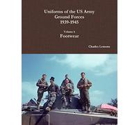 Uniforms of the US Army Ground Forces 1939-1945, Volume 6, Footwear