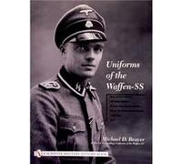 Uniforms of the WaffenSS by Michael D. Beaver Michael D. Beaver (Auteur)