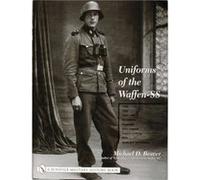 Uniforms of the WaffenSS by Michael D. Beaver Michael D. Beaver (Auteur)
