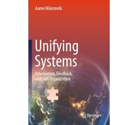 Unifying Systems: Information, Feedback, and Self-Organization
