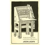 Unimportant Clerks: The New York School Poets and the Culture of Bureaucracy