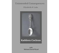 Unintended Consequences: Elizabeth & Edward