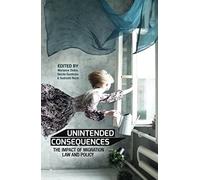 Unintended Consequences: The Impact Of Migration Law And Policy