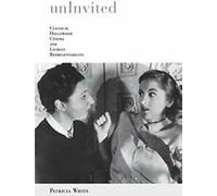 Uninvited : Classical Hollywood Cinema and Lesbi, White, Patricia,,