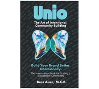 Unio: The Art Of Intentional Community Building