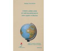 Union africaine et développement Entre espoirs et illusions - Fattany Talonto - L'harmattan - broché - Essai