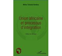 Union africaine et processus d'intégration - Moïse Tchando Kerekou - L'harmattan - broché - Essai