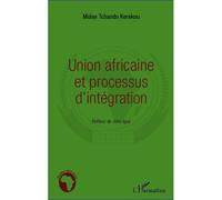 Union africaine et processus d'intégration - Moïse Tchando Kerekou - L'harmattan - broché - Essai