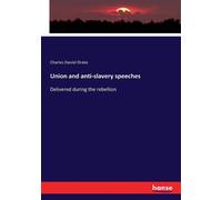 Union And Anti-Slavery Speeches