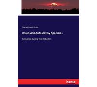 Union And Anti-Slavery Speeches