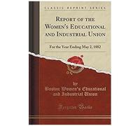 Union, B: Report Of The Women's Educational And Industrial U
