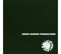 Union Carbide Productions - Financially Dissatisfied [Import]