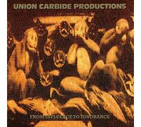 Union Carbide Productions - from Influence to Ignorance