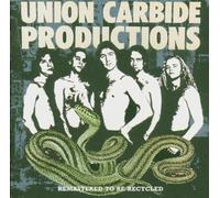 Union Carbide Productions - Remastered to Be Recycled [Import]