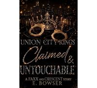 Union City Kings Claimed & Untouchable: A Faxx and Crescent Story